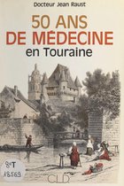Cinquante ans de médecine en Touraine