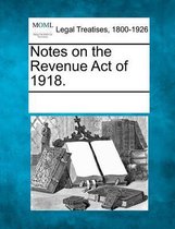 Notes on the Revenue Act of 1918.