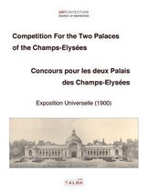 Competition For the Two Palaces of the Champs-Elysees - Exposition Universelle (1900) - Concours pour les deux Palais des Champs-Elysees