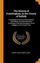 The History of Framlingham, in the County of Suffolk