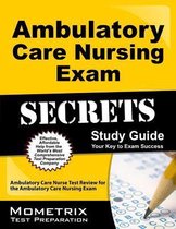 Ambulatory Care Nursing Exam Secrets Study Guide