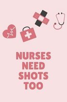 Nurses Need Shots Too