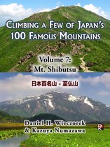 Climbing a Few of Japan's 100 Famous Mountains - Climbing a Few of Japan's 100 Famous Mountains: Volume 7: Mt. Shibutsu