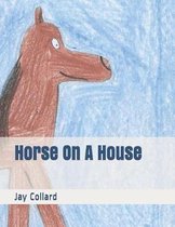 Horse on a House