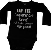 Baby Romper zwart met tekst bedrukking Of ik superman ken? Je bedoelt gewoon mijn papa! | lange mouw | zwart wit | maat 50/56 cadeau  bekendmaking zwangerschap aanstaande baby jong