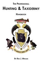 The Professional Hunting and Taxidermy Handbook