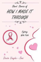 Short Stories of How I Made It Through