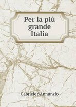 Per la piu grande Italia