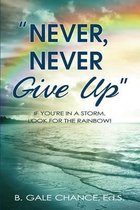 Never, Never Give Up