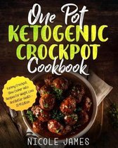 One Pot Ketogenic Crockpot Cookbook