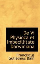 de VI Physioca Et Imbecillitate Darwiniana