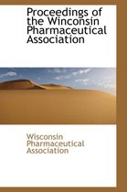 Proceedings of the Winconsin Pharmaceutical Association