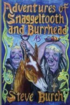 Adventures of Snaggeltooth and Burrhead