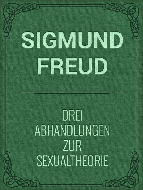 Drei Abhandlungen Zur Sexualtheorie Drei Abhandlungen zur Sexualtheorie (ebook), Sigmund Freud