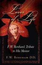 Lover of Life, F. W. Boreham’s Tribute to His Mentor