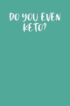 Do You Even Keto?