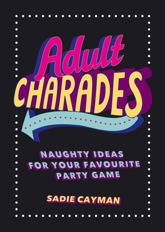Adult Charades Naughty Ideas For Your Favourite Party Game Ebook Sadie Cayman Bol Com