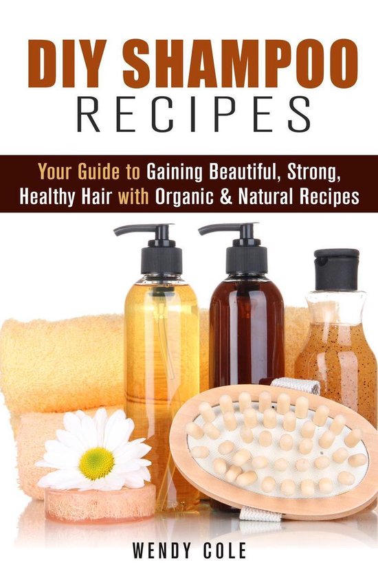 Foto: Diy hair care diy shampoo recipes your guide to gaining beautiful strong healthy hair with organic natural recipes