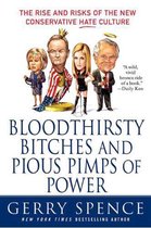 Bloodthirsty Bitches and Pious Pimps of Power