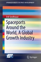 SpringerBriefs in Space Development - Spaceports Around the World, A Global Growth Industry