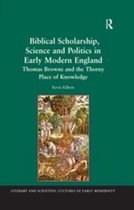 Literary and Scientific Cultures of Early Modernity - Biblical Scholarship, Science and Politics in Early Modern England