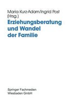 Erziehungsberatung Und Wandel Der Familie: Probleme, Neuans�tze Und Entwicklungslinien