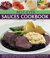 Best-Ever Sauces Cookbook: The art of sauce making