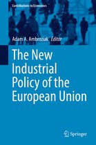 Contributions to Economics - The New Industrial Policy of the European Union