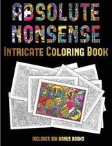 Intricate Coloring Book (Absolute Nonsense): This book has 36 coloring sheets that can be used to color in, frame, and/or meditate over