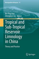 Monographiae Biologicae 91 - Tropical and Sub-Tropical Reservoir Limnology in China
