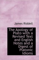 The Apology of Plato with a Revised Text and English Notes and a Digest of Platonic Idioms
