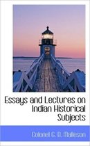 Essays and Lectures on Indian Historical Subjects