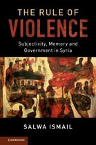 Cambridge Middle East Studies 50 - The Rule of Violence