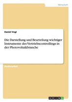 Die Darstellung Und Beurteilung Wichtiger Instrumente Des Vertriebscontrollings in Der Photovoltaikbranche