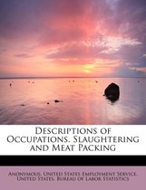 Descriptions of Occupations. Slaughtering and Meat Packing