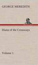 Diana of the Crossways - Volume 1