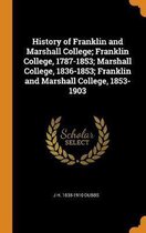 History of Franklin and Marshall College; Franklin College, 1787-1853; Marshall College, 1836-1853; Franklin and Marshall College, 1853-1903