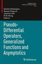 Pseudo-Differential Operators, Generalized Functions and Asymptotics