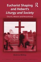 Eucharist Shaping and Hebert"s Liturgy and Society