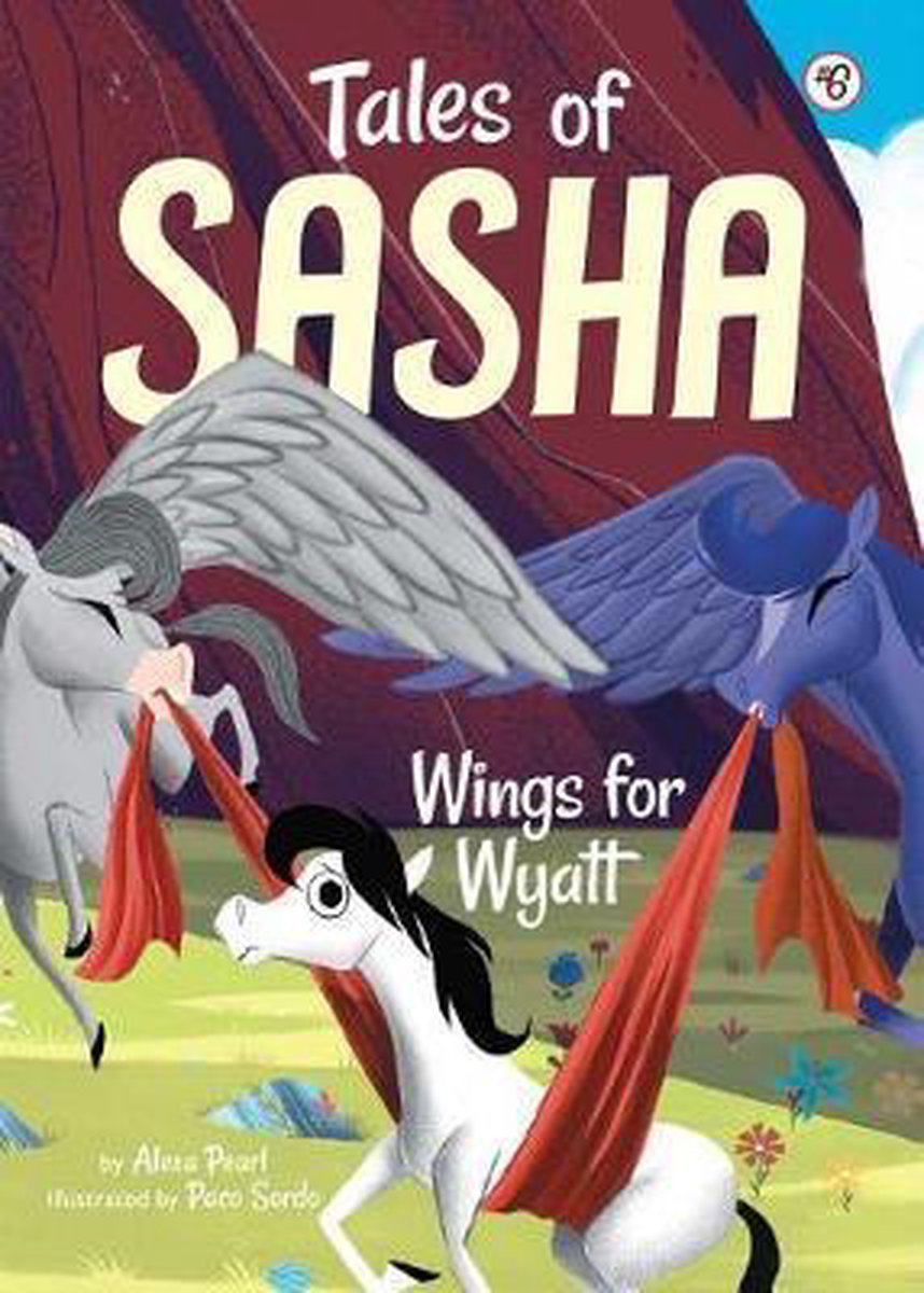 Tales of Sasha- Tales of Sasha 6: Wings for Wyatt - Alexa Pearl