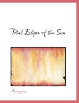 Total Eclipse of the Sun