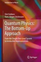 Graduate Texts in Physics - Quantum Physics: The Bottom-Up Approach