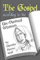 The Gospel According to the Un-Named Women