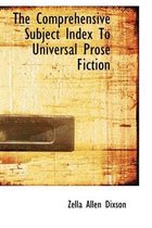 The Comprehensive Subject Index to Universal Prose Fiction