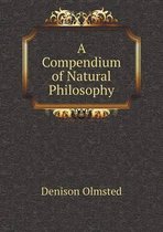 A Compendium of Natural Philosophy