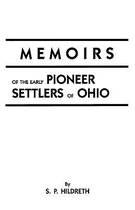Memoirs of the Early Pioneer Settlers of Ohio