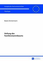 Europaeische Hochschulschriften / European University Studie- Heilung Des Familienstammbaums