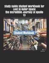 Study Guide Student Workbook for Lost in Outer Space the Incredible Journey of Apollo 13