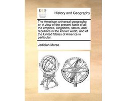 The American universal geography, or, A view of the present state of all the empires, kingdoms, states, and republics in the known world, and of the United States of America in particular. Volume 2 of 2