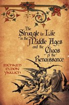 The Struggle for Life in the Middle Ages and the Chaos of the Renaissance